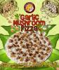 Garlic Mushroom Pizza